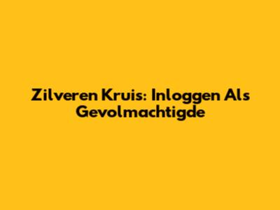 Zilveren Kruis: Inloggen Als Gevolmachtigde