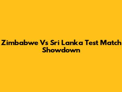Zimbabwe Vs Sri Lanka Test Match Showdown
