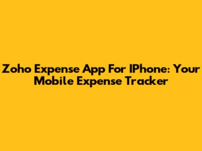 Zoho Expense App For IPhone: Your Mobile Expense Tracker