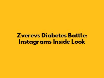 Zverev's Diabetes Battle: Instagram's Inside Look